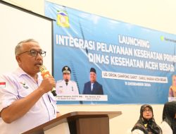 Aceh Besar Luncurkan Integrasi Pelayanan Kesehatan Primer.