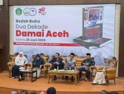 BRA Luncurkan Buku Dua Dekade Damai Aceh.