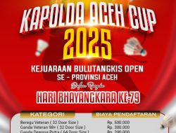 Kejuaraan Badminton Kapolda Aceh Cup 2025 Total Hadiah Rp 60 Juta Segera Digelar.