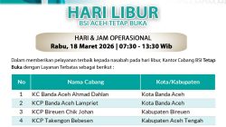 BSI Aceh Tetap Beroperasi pada Libur Panjang Idul Fitri 1447 H.