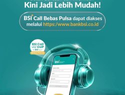 Wujudkan Komitmen “Melayani Sepenuh Hati”, BSI Hadirkan Layanan Call Center Bebas Pulsa Berbasis VoIP. 