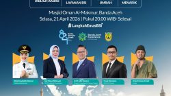 BSI–Pemko Banda Aceh Hadirkan “Banda Aceh Berhaji”, Bersama Ustadz Hanan Attaki.